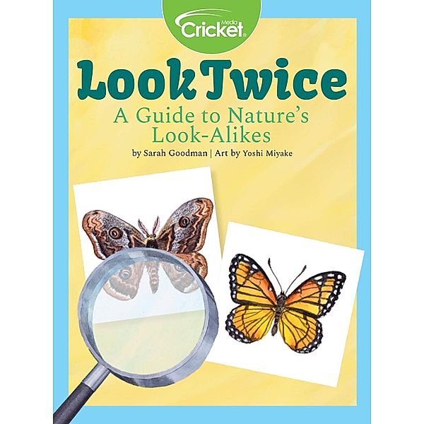 Look Twice: A Guide to Nature's Look-Alikes, Sarah Goodman