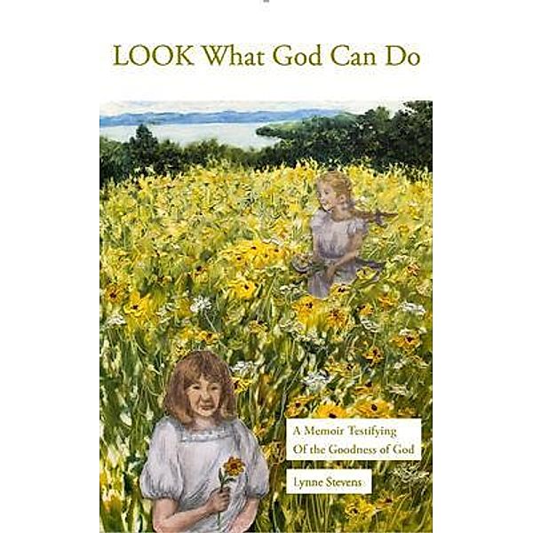 Look What God Can Do / Lynne Stevens, Lynne Stevens