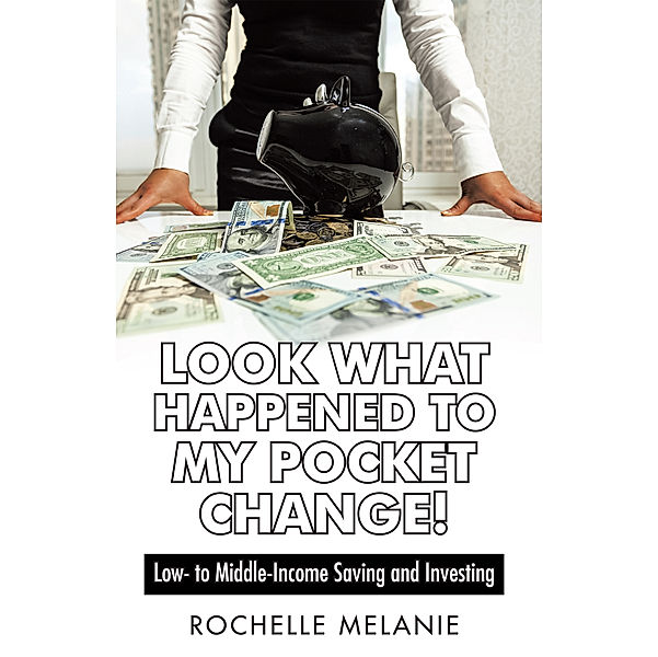 Look What Happened to My Pocket Change!, Rochelle Melanie