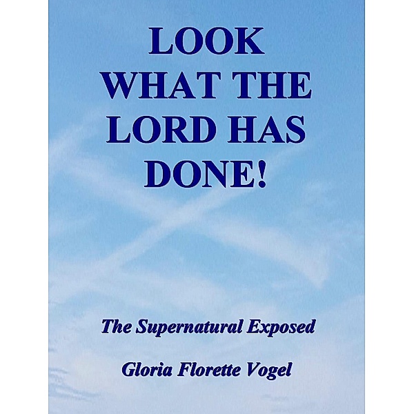 Look What the Lord Has Done!, Gloria Florette Vogel
