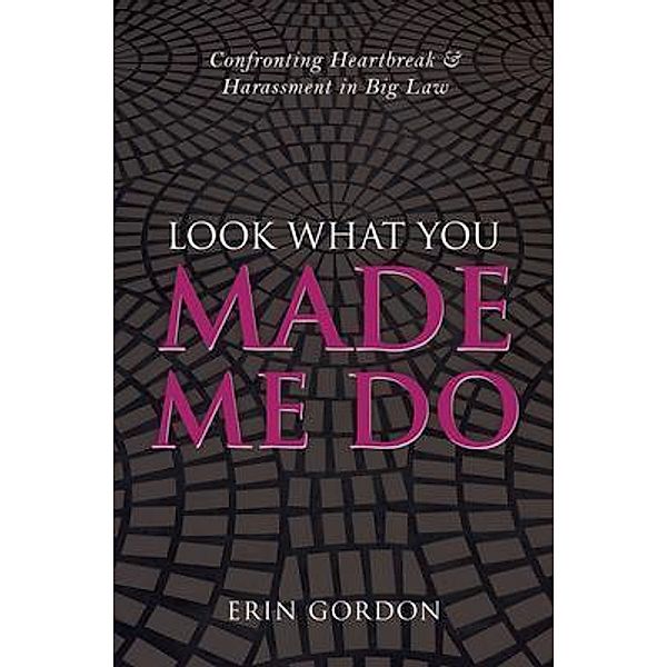 Look What You Made Me Do, Erin Gordon