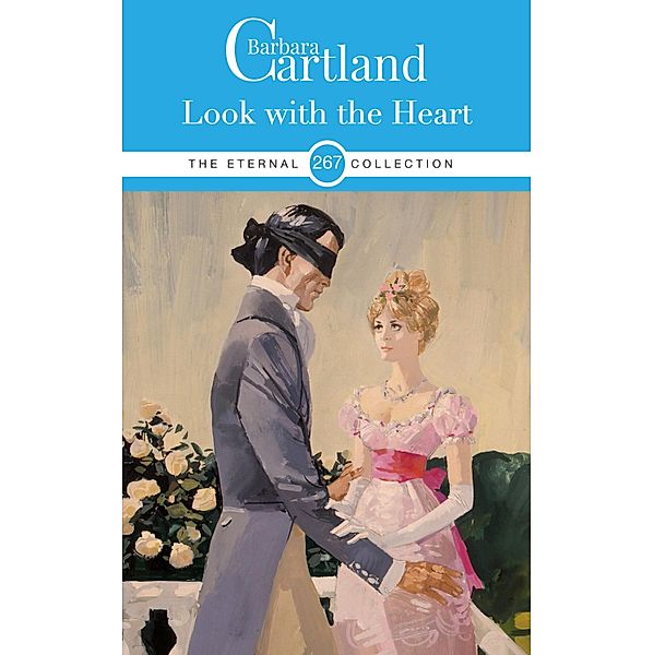 Look with the Heart / The Eternal Collection Bd.267, Barbara Cartland