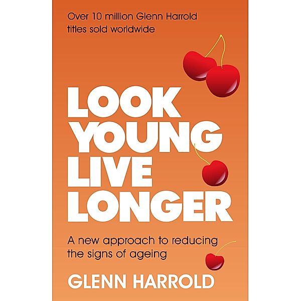 Look Young, Live Longer, Glenn Harrold