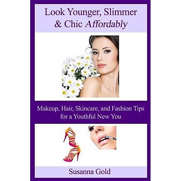 Look Younger, Slimmer & Chic Affordably, Susanna Gold