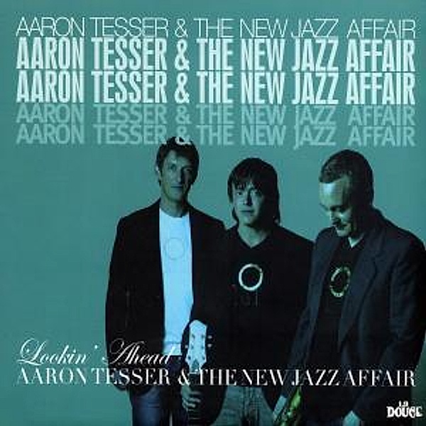 Lookin Ahead, Aaron & The New Jazz Affair Tesser