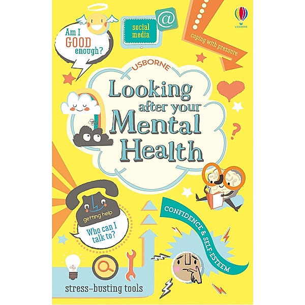 Looking After Your Mental Health, Louie Stowell, Alice James