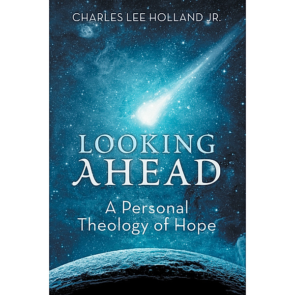 Looking Ahead, Charles Lee Holland