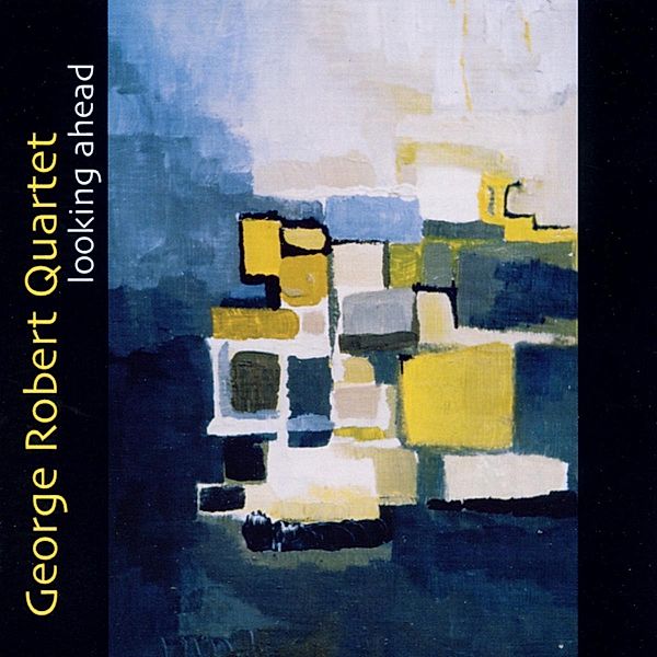 Looking Ahead, George-Quartet- Robert