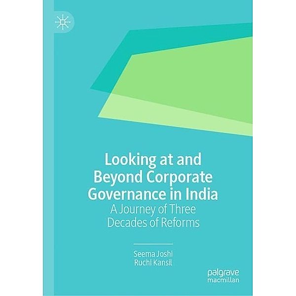 Looking at and Beyond Corporate Governance in India, Seema Joshi, Ruchi Kansil
