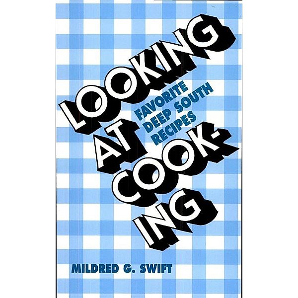 Looking at Cooking, Mildred G. Swift