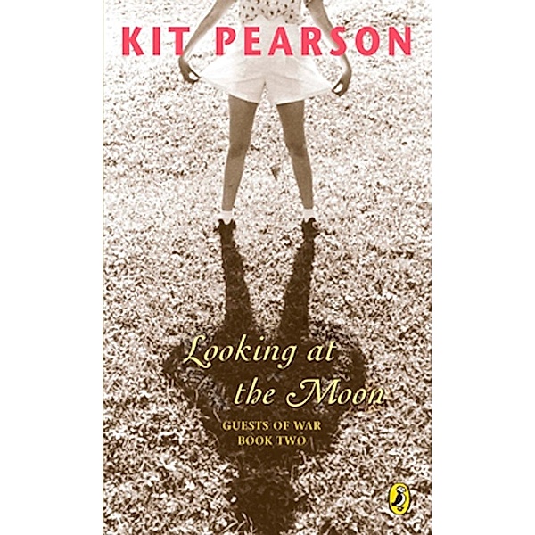 Looking At The Moon / The Guests of War, Kit Pearson