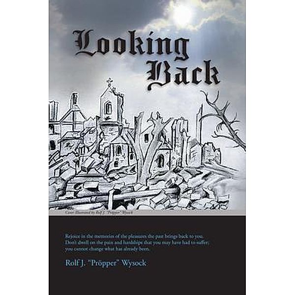 Looking Back, Rolf J. "Pröpper" Wysock