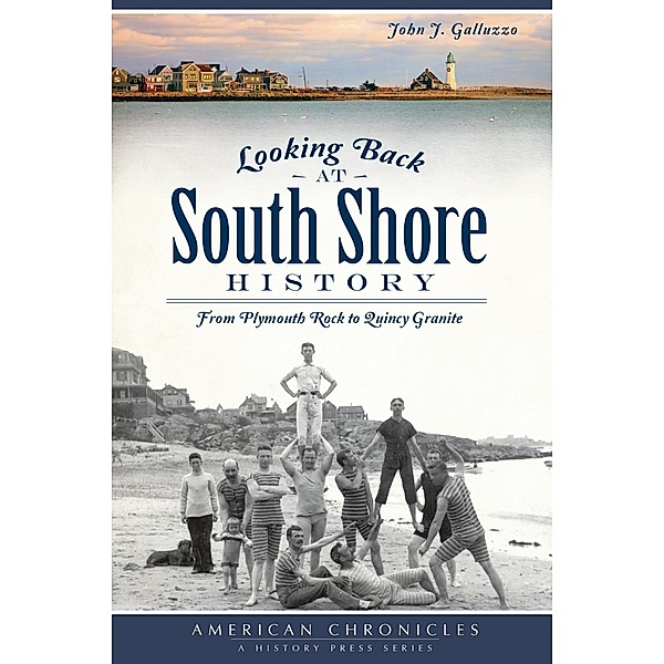 Looking Back at South Shore History, John J. Galluzzo