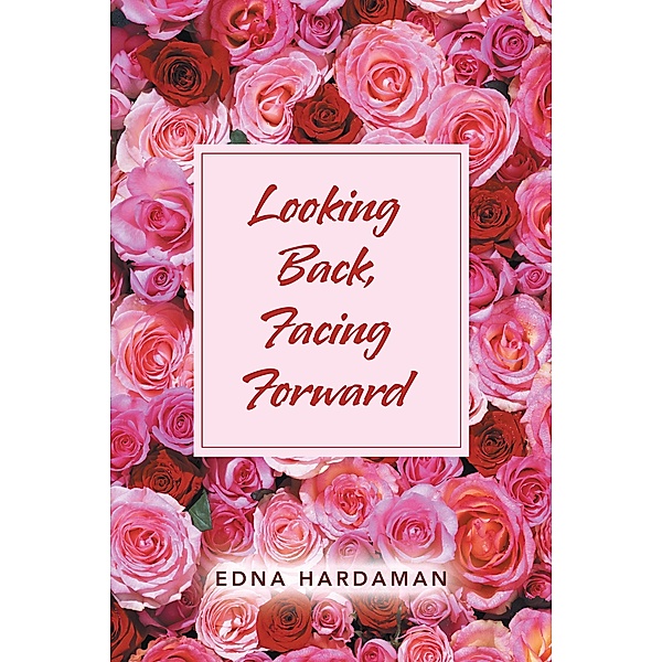 Looking Back, Facing Forward, Edna Hardaman