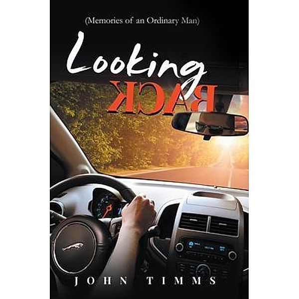 Looking Back / Great Writers Media, LLC, John Timms