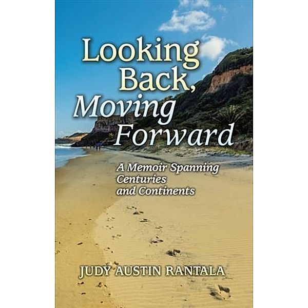Looking Back, Moving Forward, Judy Austin Rantala