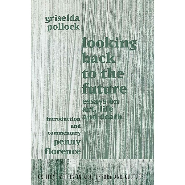 Looking Back to the Future, Griselda Pollock