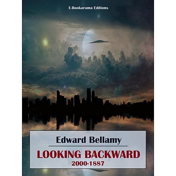 Looking Backward, 2000-1887, Edward Bellamy