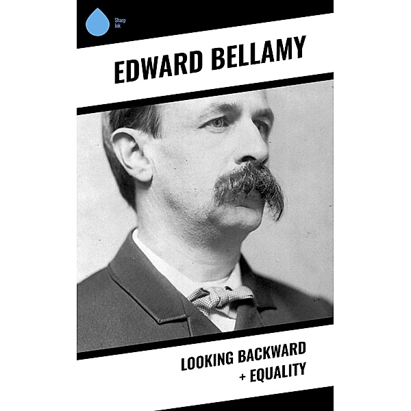 Looking Backward + Equality, Edward Bellamy