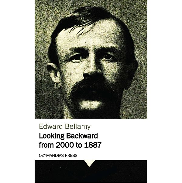 Looking Backward from 2000 to 1887, Edward Bellamy
