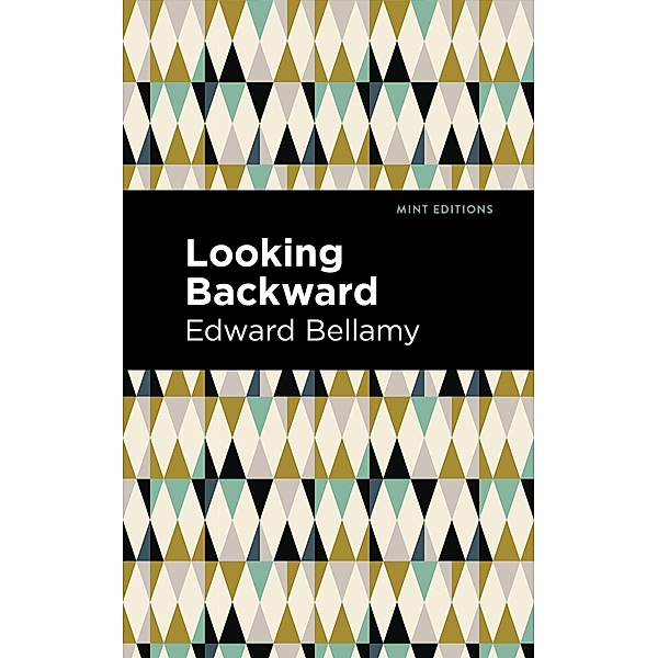 Looking Backward / Mint Editions (Scientific and Speculative Fiction), Edward Bellamy