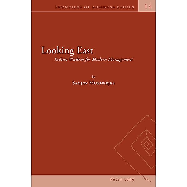 Looking East / Frontiers of Business Ethics Bd.1000, Sanjoy Mukherjee