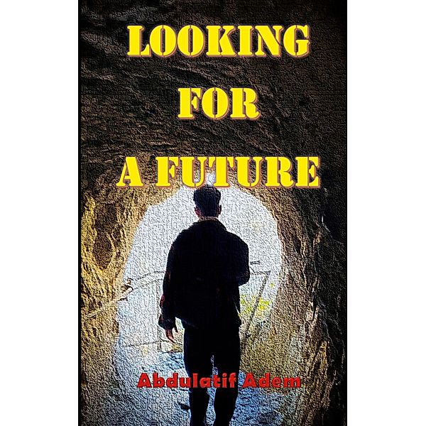 Looking For a Future, Abdulatif Adem