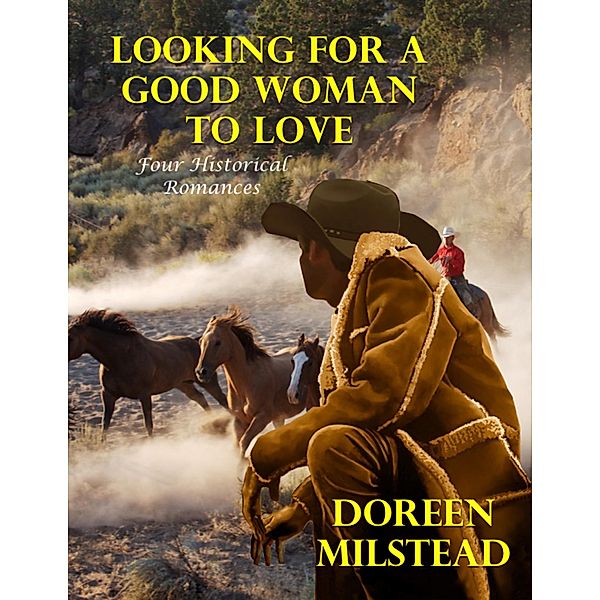Looking for a Good Woman to Love: Four Historical Romances, Doreen Milstead