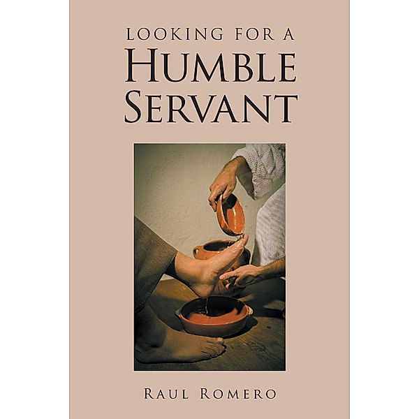 Looking for a Humble Servant, Raul Romero
