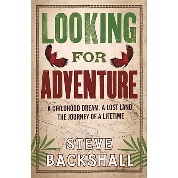 Looking for Adventure, Steve Backshall