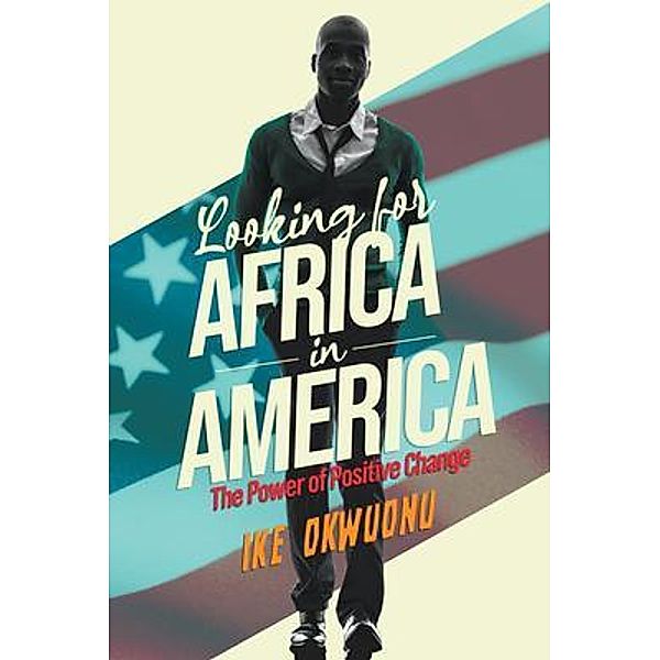 Looking for Africa in America / LitPrime Solutions, Ike Okwuonu