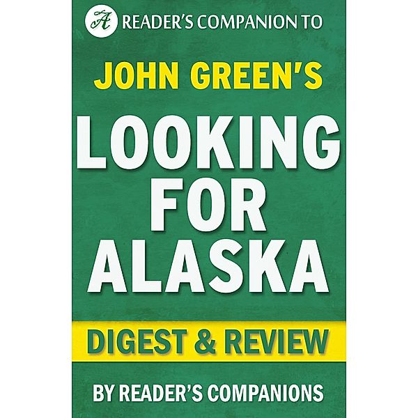 Looking for Alaska by John Green | Digest & Review, Reader's Companions