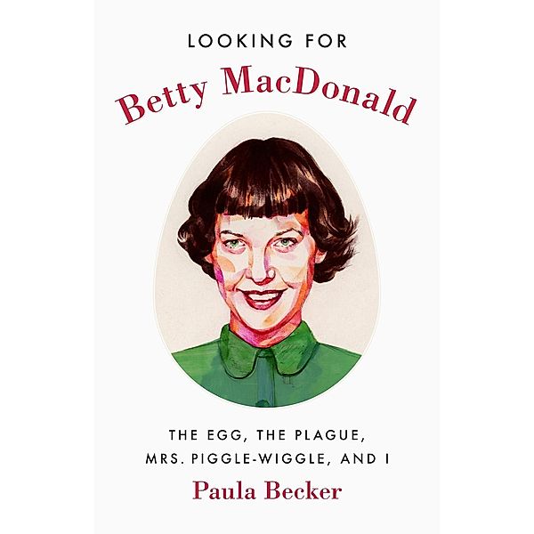 Looking for Betty MacDonald, Paula Becker