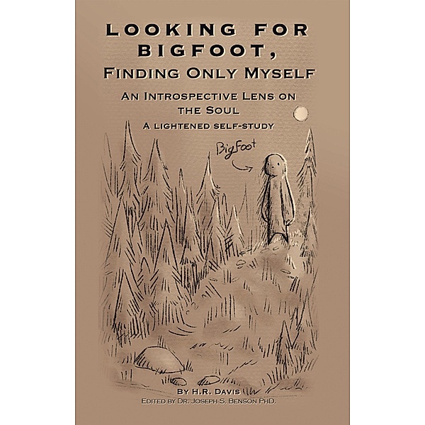 Looking for Bigfoot, Finding Only Myself., H. R. Davis