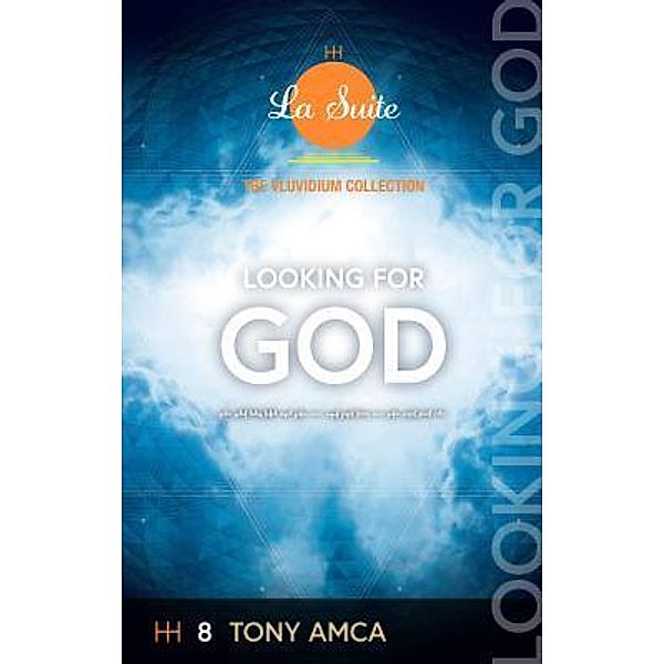 Looking for God / The Vluvidium Collection Bd.8, Tony Amca