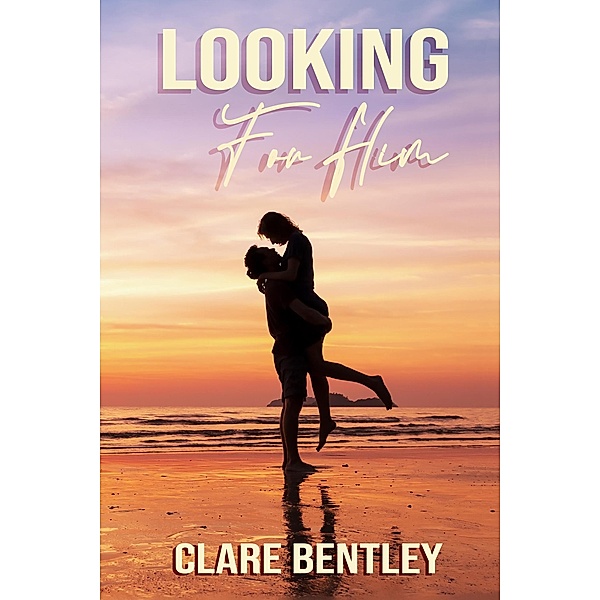 Looking For Him, Clare Bentley