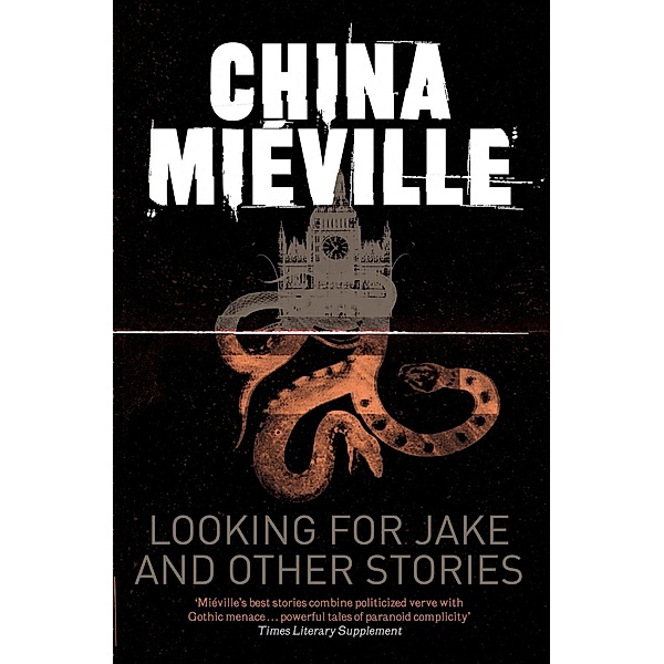 Looking For Jake and Other Stories, China Miéville