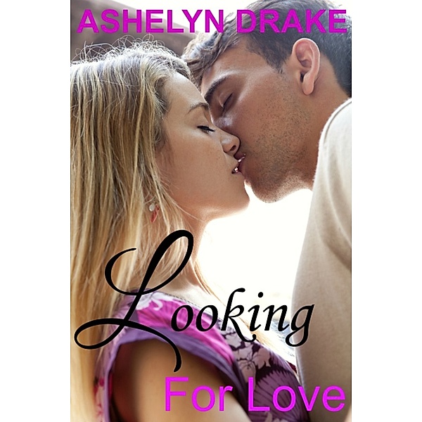 Looking For Love, Ashelyn Drake