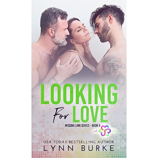 Looking for Love: A MMF Bisexual Contemporary Romance (Missing Link Bisexual Romance Series, #4) / Missing Link Bisexual Romance Series, Lynn Burke