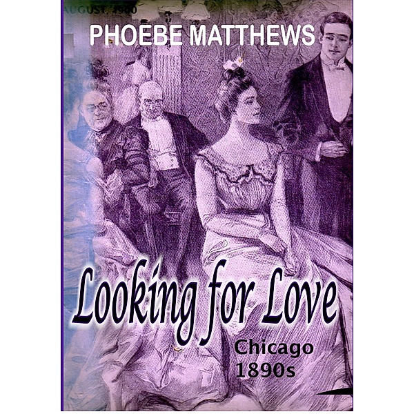 Looking for Love Chicago 1890s, Phoebe Matthews