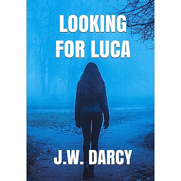 Looking For Luca (The Jasmine Brite Mysteries, #1) / The Jasmine Brite Mysteries, Jw Darcy