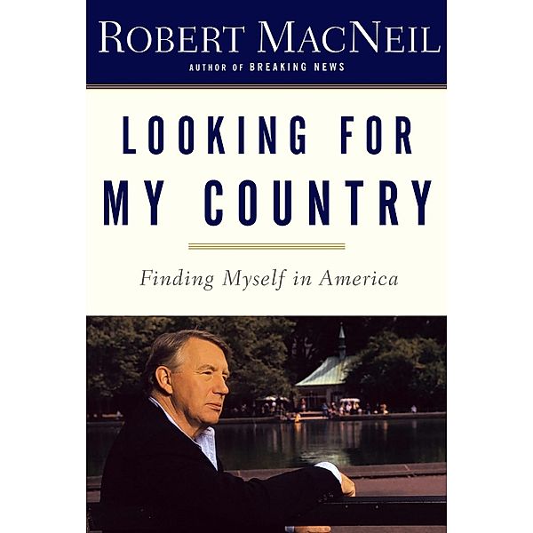 Looking for My Country, Robert MacNeil