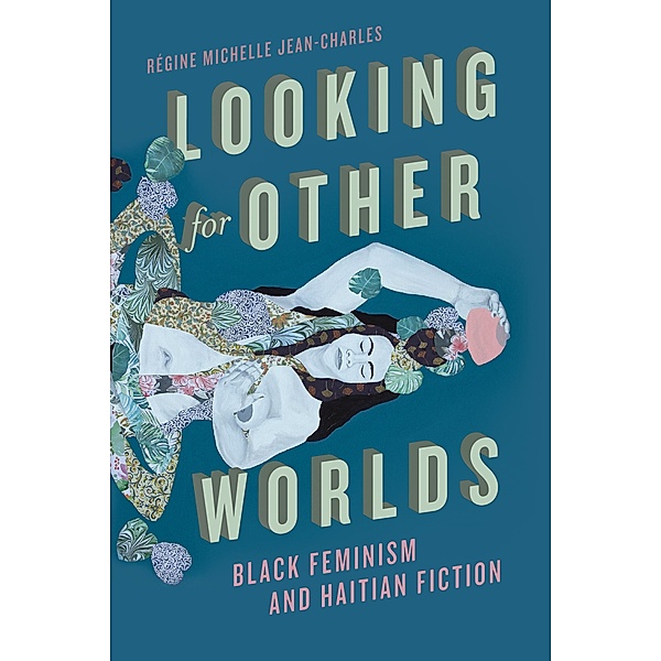 Looking for Other Worlds / New World Studies, Régine Michelle Jean-Charles