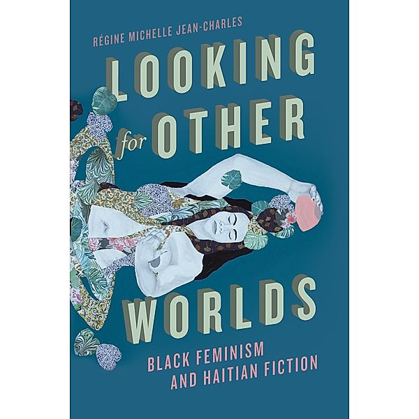 Looking for Other Worlds / New World Studies, Régine Michelle Jean-Charles