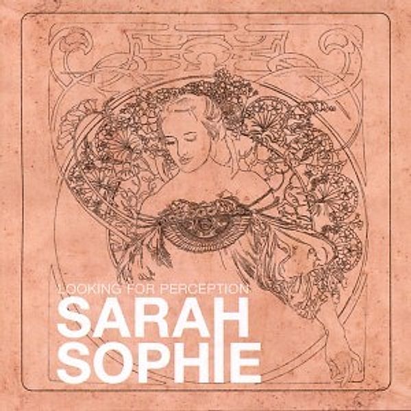 Looking For Perception, Sarah Sophie