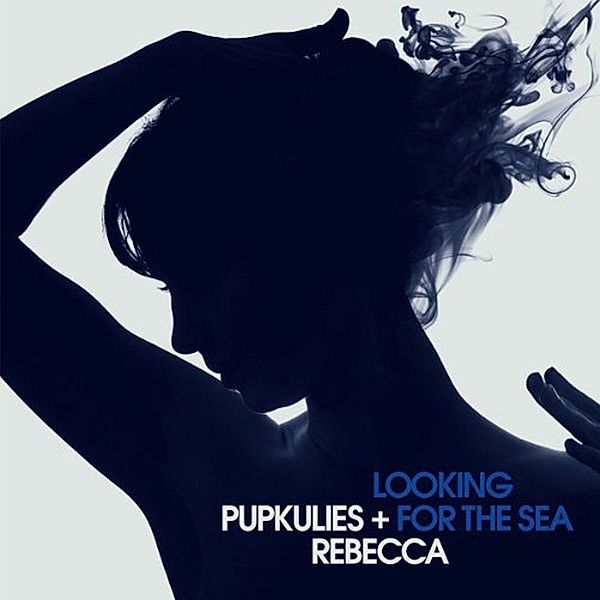 Looking For The Sea, Pupkulies & Rebecca