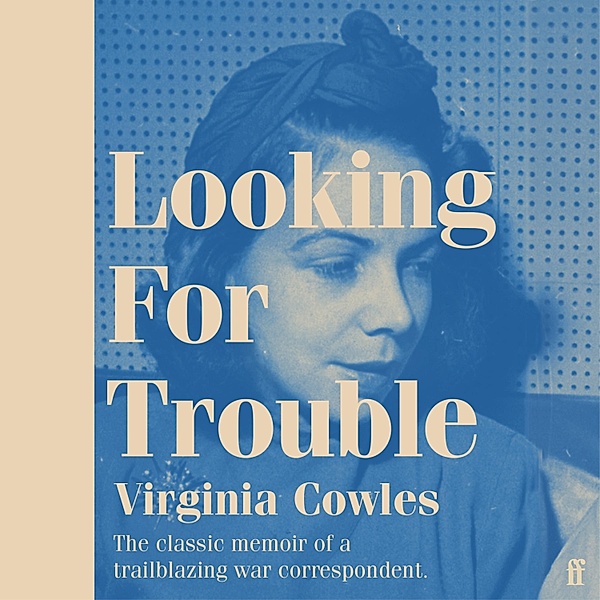 Looking for Trouble, Virginia Cowles