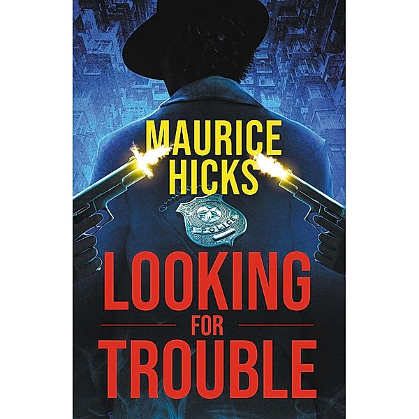 LOOKING FOR TROUBLE, Maurice Hicks