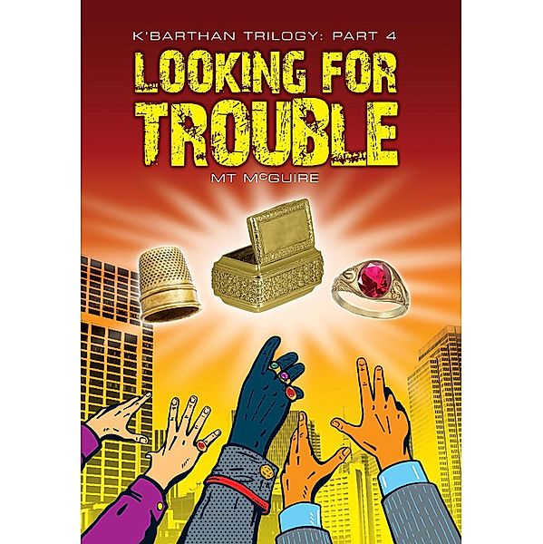 Looking For Trouble (K'Barthan Series, #4) / K'Barthan Series, M T McGuire