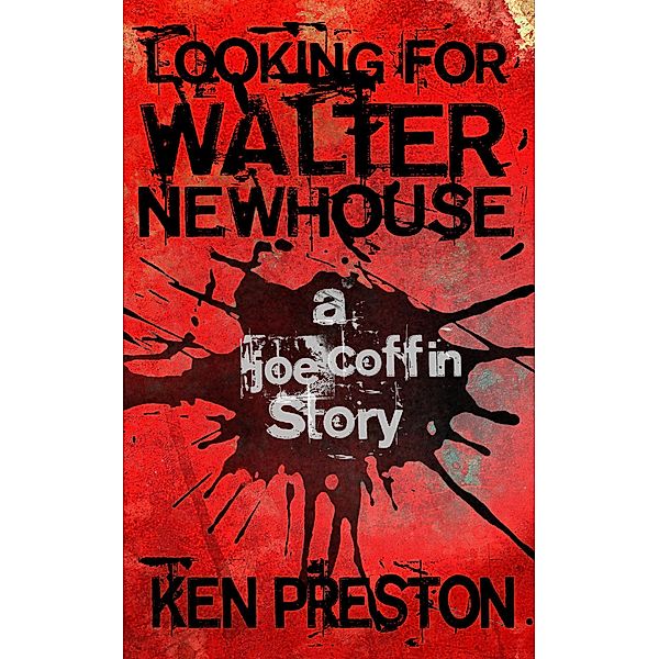 Looking For Walter Newhouse, Ken Preston